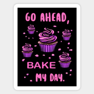 Bake my day. Funny saying for baking. Magnet